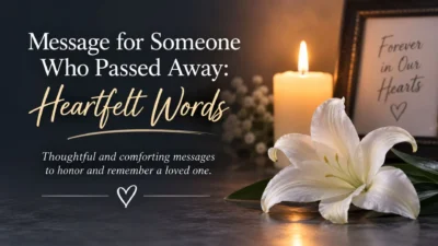 Message for someone who passed away with heartfelt words of remembrance